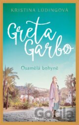 Greta Garbo. Osamělá bohyně