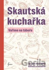 Skautská kuchařka - Vaříme na táboře