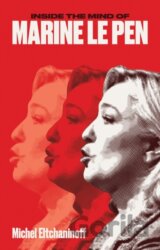 Inside the Mind of Marine Le Pen