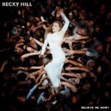 Becky Hill: Believe Me Now? (Coloured) LP