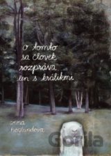 O tomto sa človek rozpráva len s králikmi
