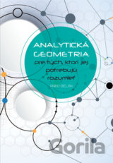Analytická geometria pre tých, ktorí jej potrebujú rozumieť