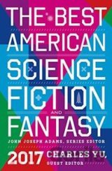 The Best American Science Fiction and Fantasy 2017