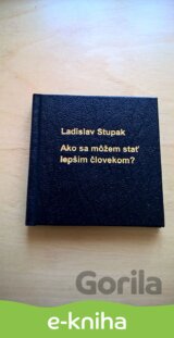 Ako sa môžem stať lepším človekom?