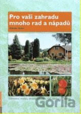 Pro vaši zahradu mnoho rad a nápadů