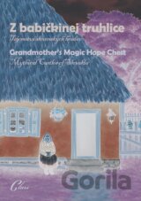 Z babičkinej truhlice / Grandmother's Magic Hope Chest