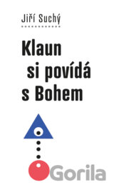 Klaun si povídá s Bohem