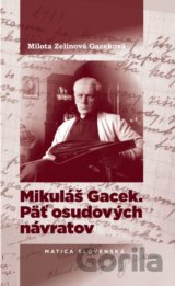 Mikuláš Gracek. Päť osudových návratov