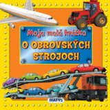 Moja malá knižka o obrovských strojoch