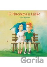 O Hnevkovi a Láske
