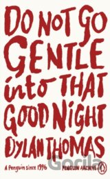 Do Not Go Gentle Into That Good Night