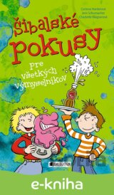 Šibalské pokusy pre všetkých výmyselníkov