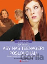 Jak mluvit, aby nás teenageři poslouchali