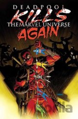 Deadpool Kills the Marvel Universe Again