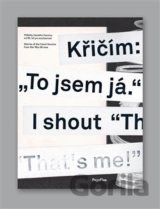 Křičím: „To jsem já.“