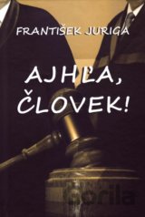 Ajhľa, človek!