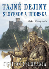 Tajné dejiny Slovenov a Uhorska