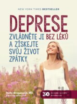 Deprese: Zvládněte ji bez léků a získejte svůj život zpátky