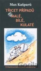 Třicet případů..., aneb malé, bílé, kulaté