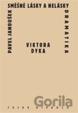 Směšné lásky a nelásky dramatika Viktora Dyka