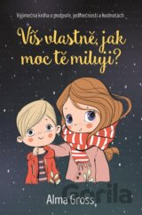 Víš vlastně, jak moc tě miluji?