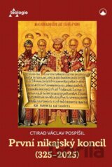 První nikajský koncil (325-2025) : historie, teologie a přetrvávající význam