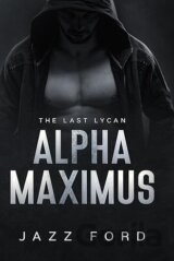 Alpha Maximus: The Last Lycan