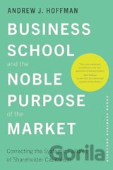 Business School and the Noble Purpose of the Market
