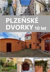 Plzeňské dvorky - 10 let