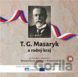 T.G. Masaryk a rodný kraj : průvodce expozicí Masarykova muzea v Hodoníně