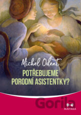 Potřebujeme porodní asistentky?