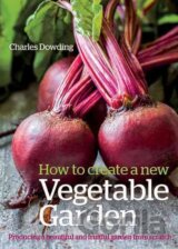 How to Create a New Vegetable Garden