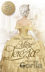 Mária Terézia - Miluj a panuj