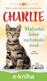 Charlie - Mačiatko, ktoré zachránilo život