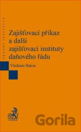 Zajišťovací příkaz a další zajišťovací instituty daňového řádu
