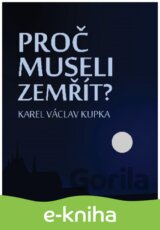 Proč museli zemřít?