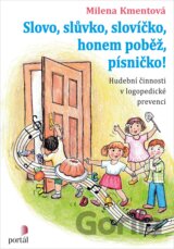 Slovo, slůvko, slovíčko, honem poběž, písničko!