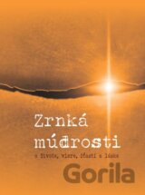 Zrnká múdrosti o živote, viere, šťastí a láske