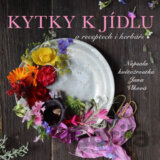 Kytky k jídlu v receptech i herbáři