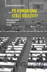 Po komunismu stále důležití?