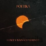 Poetika:  Slunce V Barvach Antracitu
