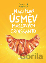 Nakažlivý úsměv máslových croissantů