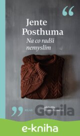 Na co radši nemyslím