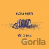 Václav Koubek: Vše, co mám