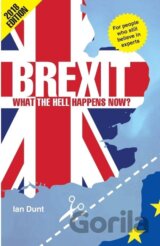 Dunt, I: Brexit - What the Hell Happens Now?