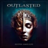Outlasted: Universal Human Desire