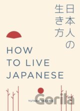 How to Live Japanese