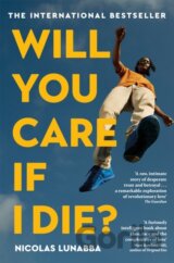 Will You Care If I Die
