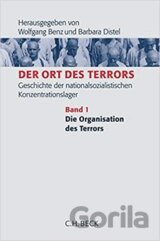 Die Ort des Terrors : Geschichte der nationalsozialistischen Konzentrationslager. Band 1: Die Organisation des Terrors