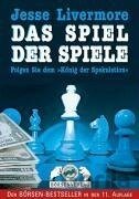 Jesse Livermore. Das Spiel der Spiele